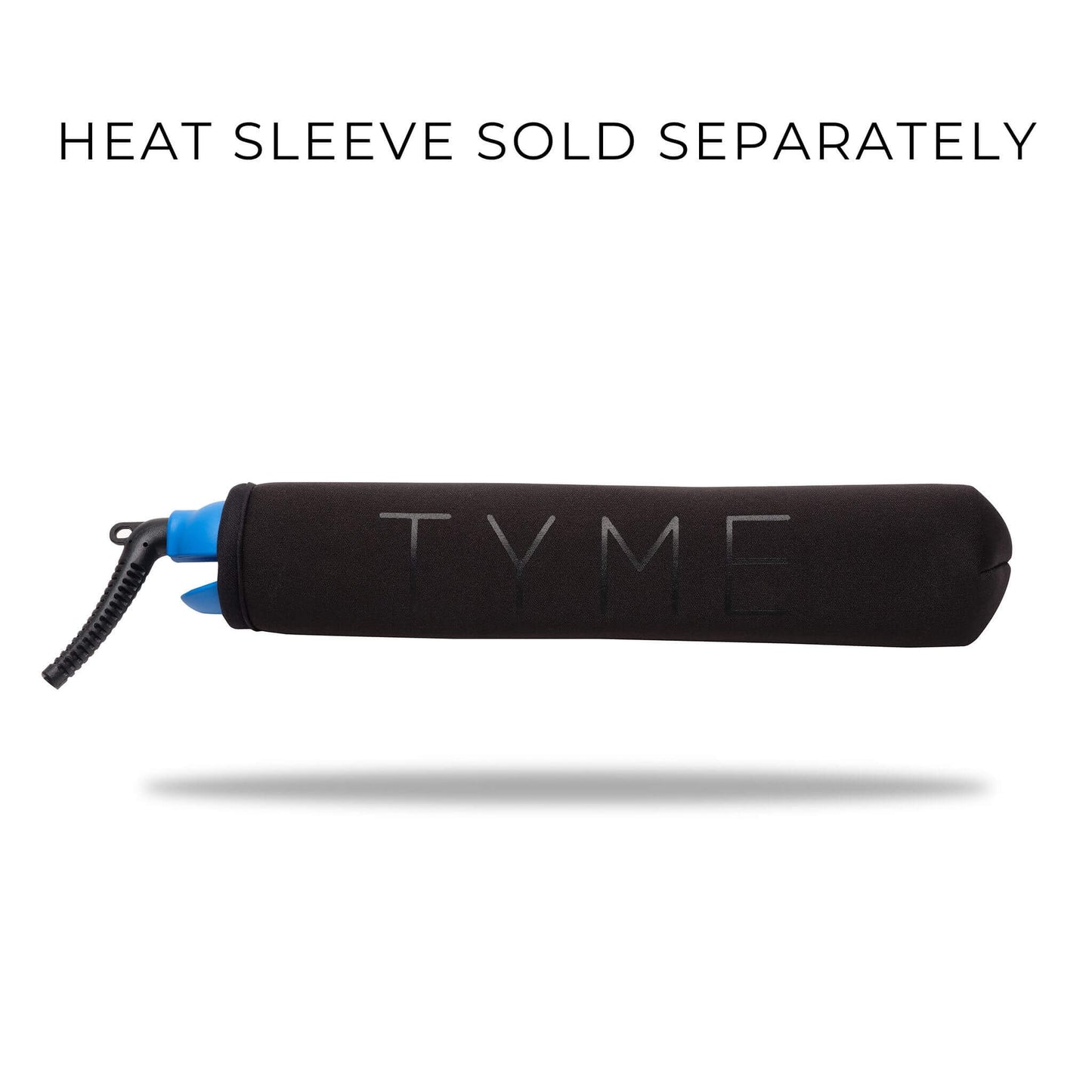 Purchase the heat sleeve separately for your TYME Iron Pro: Galaxy.