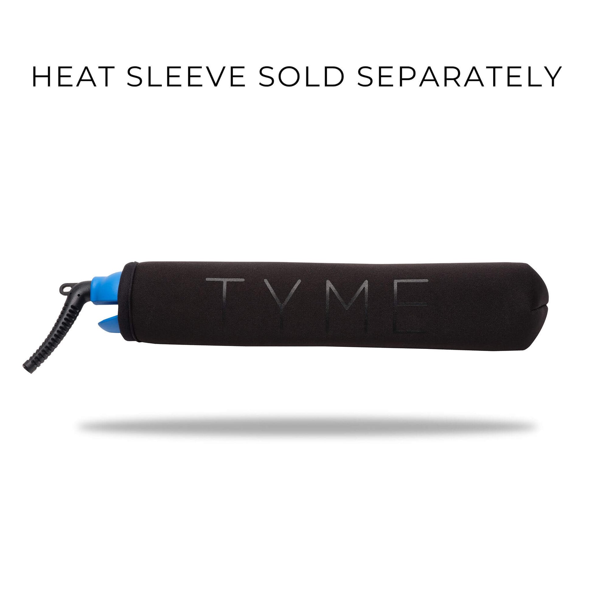 Purchase the heat sleeve separately for your TYME Iron Pro: Galaxy.